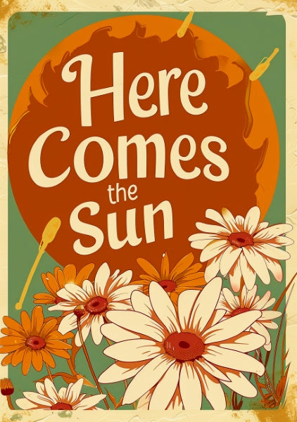 Here Comes The Sun - Postickers™ Poster Print