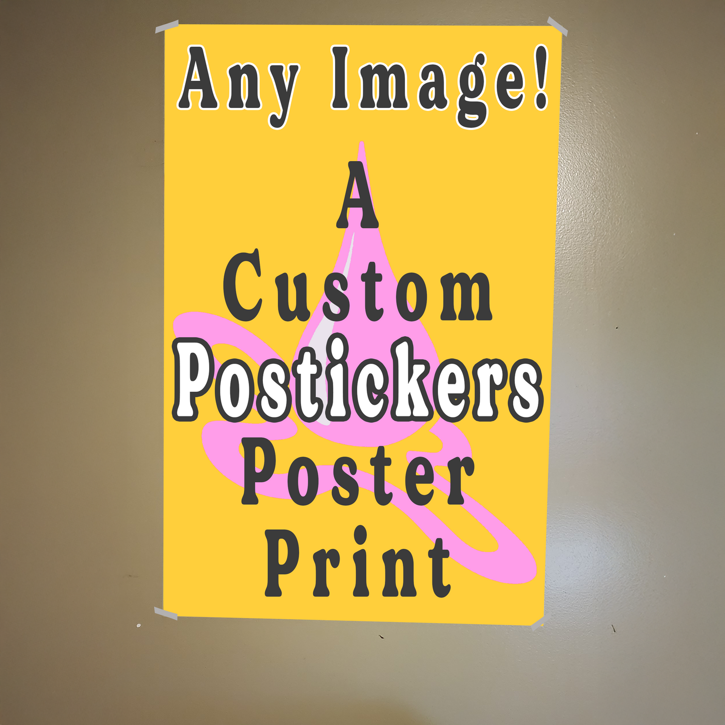 A Custom Postickers™ Poster - ANY IMAGE